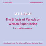 The Effects of Periods on Women Experiencing Homelessness