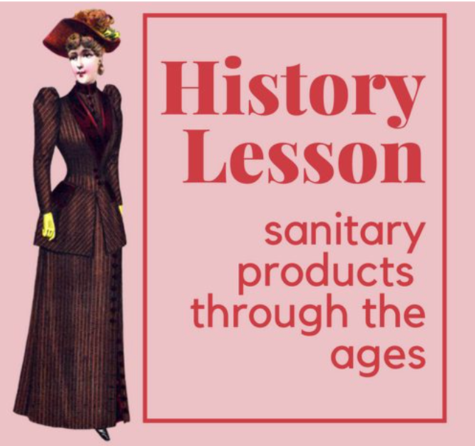 History Lesson - Sanitary Products Through the Ages
