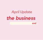 April Business Update