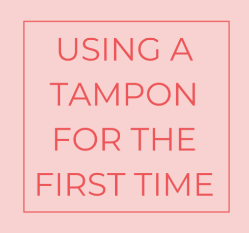 Using A Tampon for the First Time