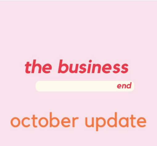 The Business End - October Update