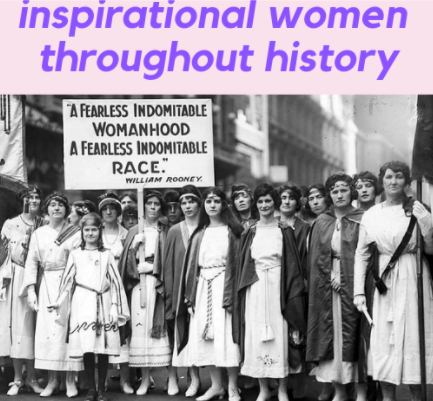 Inspirational Women Throughout History