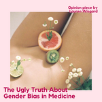 The Ugly Truth About Gender Bias in Medicine